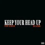 Keep Your Head Up (Explicit)