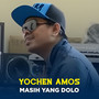 Masih Yang Dolo