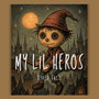 My Lil Heros
