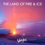 The Land of Fire & Ice