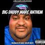 Big Daddy Marc Anthem (feat. Noah Taylor Beats) [Explicit]