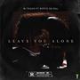 Leave You Alone (feat. RifficdaGul) [Explicit]