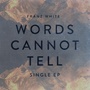 Words Cannot Tell EP