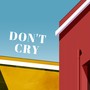 dont'cry (Remix) [Explicit]