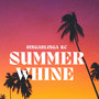 Summer Whine (Explicit)