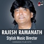 Rajesh Ramanath Stylish Music Director - Kannada Film Hits