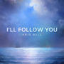 I'll Follow You