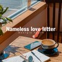 Nameless Love Letter