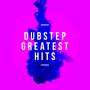 Dubstep: Greatest Hits