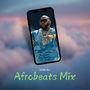 Afrobeats Mix