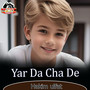 Yar Da Cha De