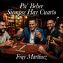 Pa' Beber Siempre Hay Cuarto (Explicit)