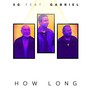 How Long (feat. Gabriel)