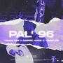 Pal 96’ (Explicit)