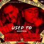 Used To (Big Stupid) (feat. Bravo the Bagchaser) [Explicit]