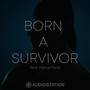 Born A Survivor