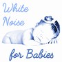 White Noise For Babies