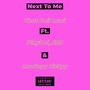 Next to Me (feat. Plxyboi_420 & Lowkeyy Rickyy) [Explicit]