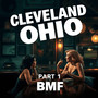 Cleveland Ohio Part 1 BMF (Explicit)