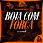 Bota com Força (Explicit)