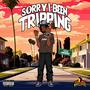 Sorry I Been Tripping (Explicit)