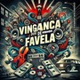 Vingança Dos Menor De Favela (Explicit)