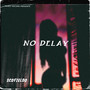 No Delay (Explicit)