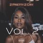 2 Pretty 2 Cry, Vol. 2 (Explicit)