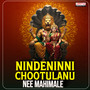 Nindeninni Chootulanu Nee Mahimale