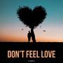 Don't Feel Love