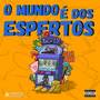 O MUNDO É DOS ESPERTOS (Explicit)