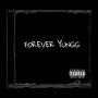 Forever Yungg (Explicit)