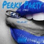 Perky Party (Explicit)