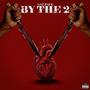 By The 2 (Explicit)