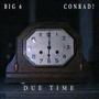 Due Time (feat. Conrad!) [Explicit]