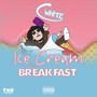 Ice Cream For Breakfast (Explicit)