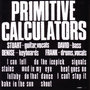 Primitive Calculators