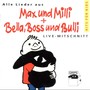 Alle Lieder aus Max und Milli + Bella, Boss und Bulli