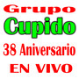 Grupo Cupido 38 Aniversario (En Vivo)