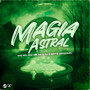 Magia Astral (Explicit)