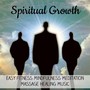 Spiritual Growth - Easy Fitness Mindfulness Meditation Massage Healing Music with New Age Instrumental Nature Sounds