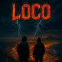 LOCO (feat. KALL) [Explicit]