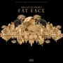 Fat Face (Explicit)