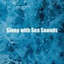 Sleep with Sea Sounds