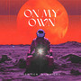 On My Own (Explicit)