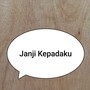 Janji kepadaku