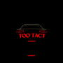 Too Tact (Explicit)