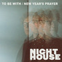 To Be With / New Year's Prayer