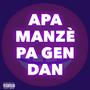 Apa Manze Pa Gen Dan (feat. Tchooko, Anasy, Fighter 1000 Tipriz, Joker Drop, H-Ley & PJ One) [Explicit]