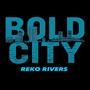 BOLD CITY